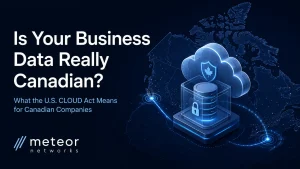 how the U.S. CLOUD Act affects Canadian business data
